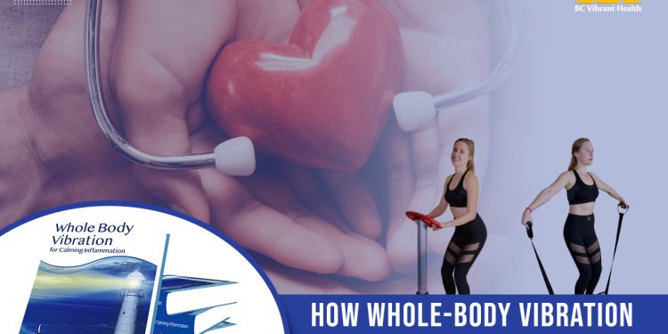 How Whole-Body Vibration Affects the Heart Health